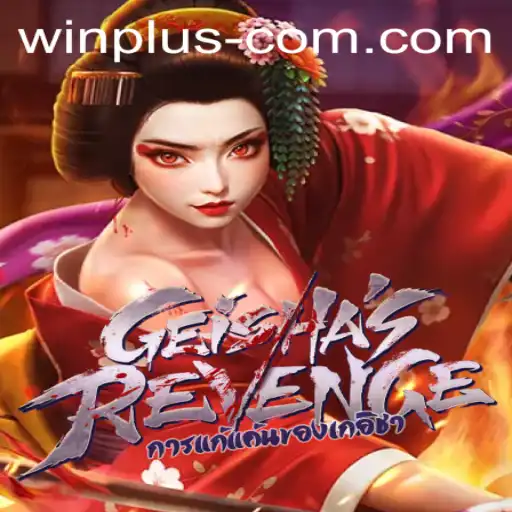 Exploring the Enigmatic World of GeishasRevenge: A Deep Dive into Gameplay and Strategy with Win Plus
